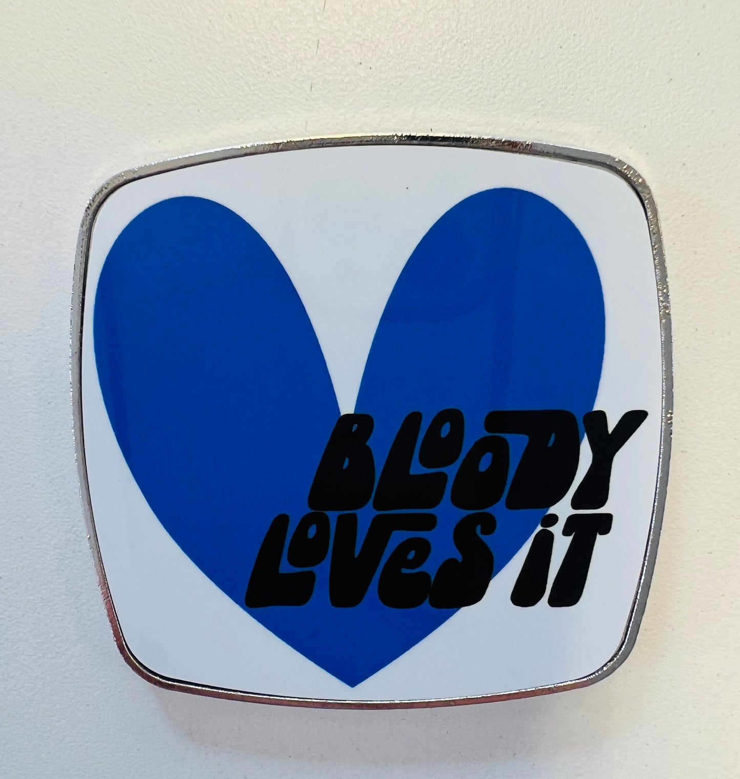Bloody Loves It Fridge Magnet