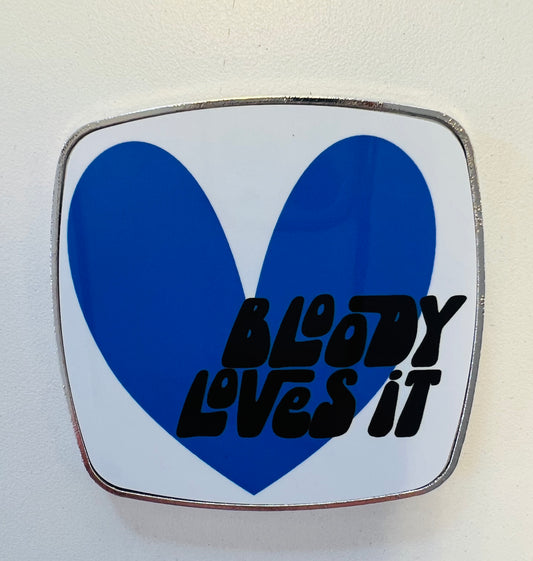 Bloody Loves It Fridge Magnet